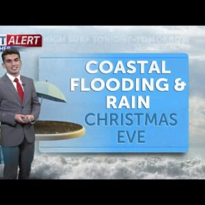 Coastal flooding Tuesday, light rain on Christmas Eve