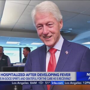 Former President Bill Clinton admitted to hospital with fever