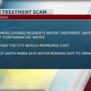 Santa Maria warns residents of fraudsters claiming local water is unsafe