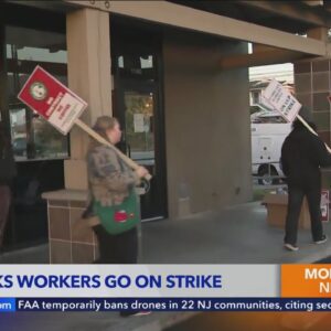 Starbucks workers go on strike in Los Angeles