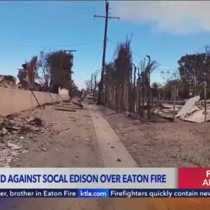 Lawsuits filed against SoCal Edison over Eaton Fire