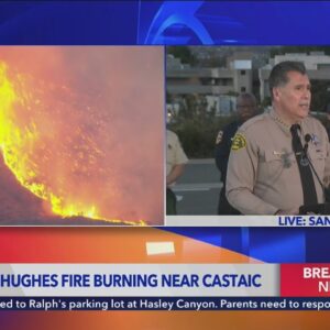 Officials provide update on Hughes Fire burning near Castaic