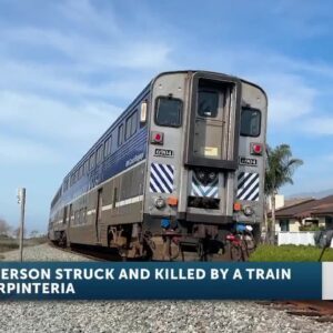 Female pedestrian struck and killed by passenger train in Carpinteria Tuesday morning