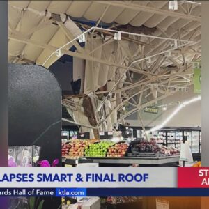 Roof collapses at Smart & Final in Azusa