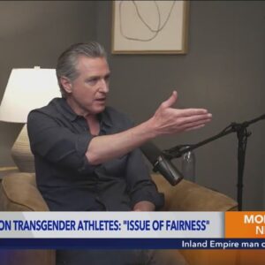 Gov. Newsom on transgender athletes: 'Issue of fairness'